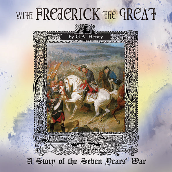 With Frederick the Great: A Tale of the Seven Years War - Audio Book